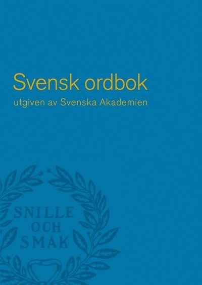 Svenska Akademien (utg.) · Svensk ordbok utgiven av Svenska Akademien. Bd. 1-2 (Indbundet Bog) (2009)