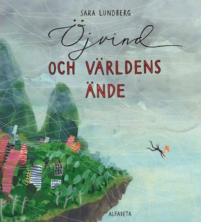Cover for Sara Lundberg · Öjvind och världens ände (Inbunden Bok) (2013)
