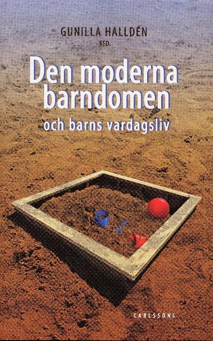 Cover for Halldén Gunilla (red.) · Den moderna barndomen och barns vardagsliv (Innbunden bok) (2007)