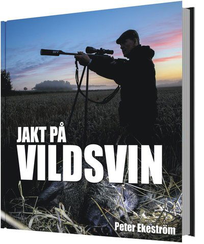 Cover for Peter Ekeström · Jakt på vildsvin (Gebundesens Buch) (2019)