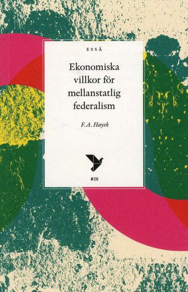 Cover for F.A Hayek · Timbro essä: Ekonomiska villkor för mellanstatlig federalism (Book) (2018)