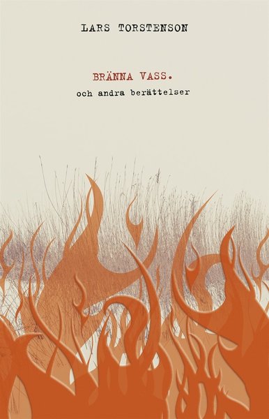 Cover for Lars Torstenson · Bränna vass och andra berättelser (ePUB) (2019)