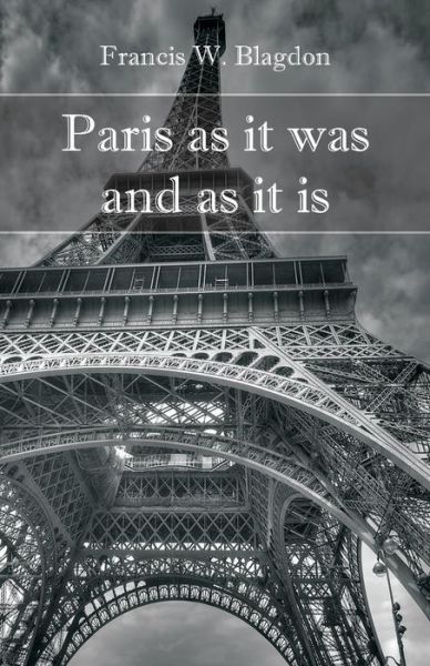 Cover for Francis W Blagdon · Paris As It Was and As It Is (Paperback Book) (2018)