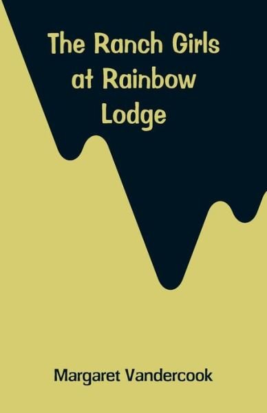 Cover for Margaret Vandercook · The Ranch Girls at Rainbow Lodge (Paperback Bog) (2018)
