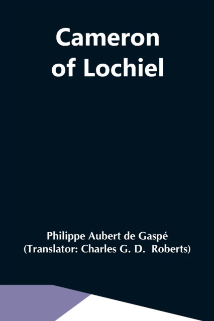 Cover for Philippe Aubert de Gaspé · Cameron Of Lochiel (Paperback Book) (2021)