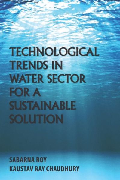 Cover for Kaustav Ray Chaudhury · Technological Trends in Water Sector for a Sustainable Solution (Paperback Book) (2021)