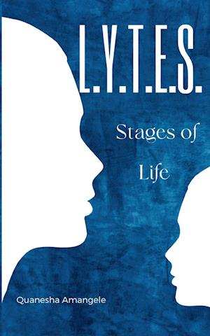 Cover for Quanesha Amangele · L.Y.T.E.S. Stages of Life (Paperback Book) (2023)