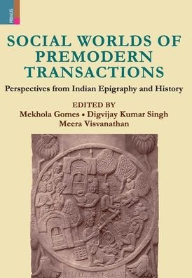 Cover for Mekhola Gomes · Social Worlds of Premodern Transactions: Perspectives from Indian Epigraphy and History (Hardcover Book) (2021)