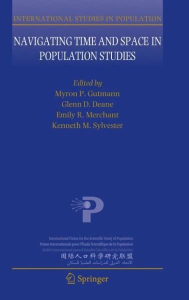 Emily R Merchant · Navigating Time and Space in Population Studies - International Studies in Population (Hardcover Book) (2011)