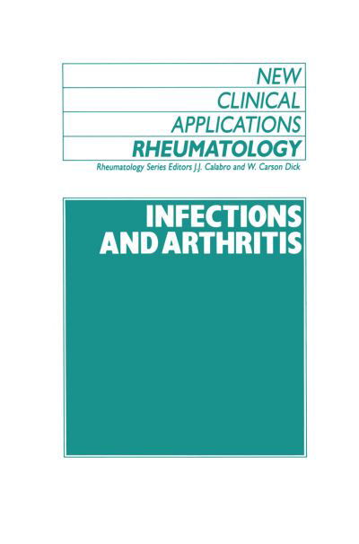 J Calabro · Infections and Athritis - New Clinical Applications: Rheumatology (Paperback Book) [Softcover reprint of the original 1st ed. 1989 edition] (2011)