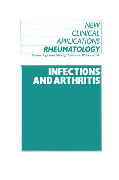 Infections and Athritis - New Clinical Applications: Rheumatology - J Calabro - Książki - Springer - 9789401068673 - 22 września 2011