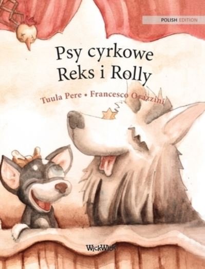 Cover for Tuula Pere · Psy cyrkowe Reks i Rolly (Hardcover bog) (2021)