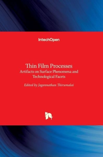 Cover for Jagannathan Thirumalai · Thin Film Processes: Artifacts on Surface Phenomena and Technological Facets (Hardcover bog) (2017)