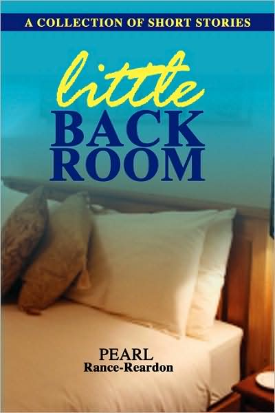 Cover for Pearl Rance-reardon · Little Back Room: a Collection of Short Stories (Paperback Book) (2009)