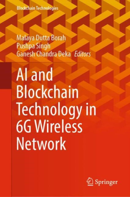 Cover for Malaya Dutta Borah · AI and Blockchain Technology in 6G Wireless Network - Blockchain Technologies (Hardcover Book) [2022 edition] (2022)