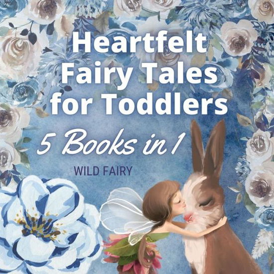 Cover for Wild Fairy · Heartfelt Fairy Tales for Toddlers (Paperback Book) (2021)