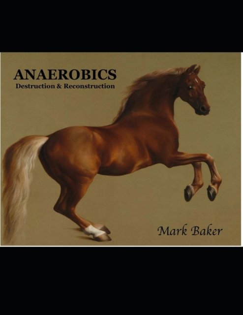 Cover for Mark Baker · Anaerobics: Destruction &amp; Reconstruction - Fitness (Paperback Book) (2022)