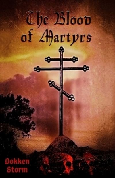 Cover for Dokken Storm · The Blood of Martyrs (Paperback Book) (2021)