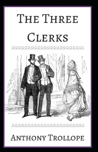 Cover for Anthony Trollope · The Three Clerks Annotated (Pocketbok) (2021)