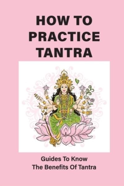 Cover for Dustin Gobeil · How To Practice Tantra (Paperback Book) (2021)