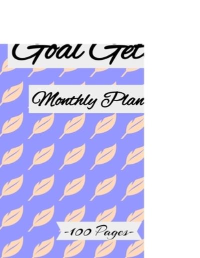 Cover for Daily Art · Goal Getter monthly Planner 2021: Achieve Your Goals and Improve Productivity. Monthly Weekly Planner to Keep Organized, 100 pages (Pocketbok) (2021)