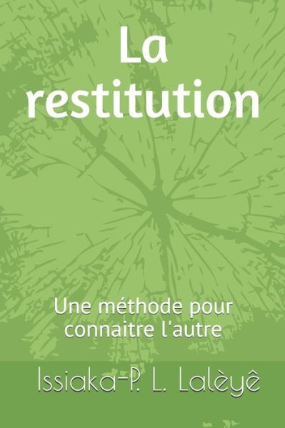 Cover for Issiaka-P Latoundji Laleye · La restitution (Paperback Book) (2020)