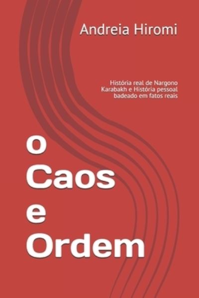 Cover for Andreia Hiromi · O Caos E Ordem (Paperback Book) (2020)