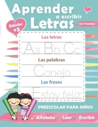 Cover for Simione Lahbabi · Aprender a escribir Letras: Perfecto para aprender a rastrear las letras mayu&amp;#769; sculas y minu&amp;#769; sculas-Ejercicios divertidos para aprender el alfabeto (Paperback Book) (2020)