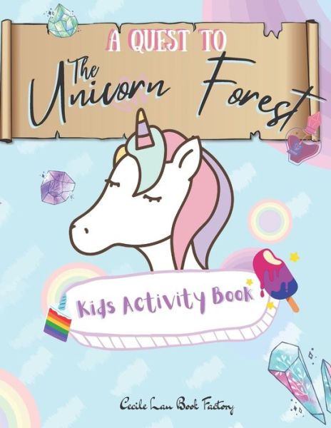 Cover for Book Factory Cecile Lau Book Factory · A Quest To The Unicorn Forest Kids Activity Book: Children Activity Book Featuring Maze, Connect the Dot, Coloring Pages, Color by Number, Matching Games, Word Search, Math Games, Cut and Paste, Find The Differences, I Spy, Counting, Ten Frames (Taschenbuch) (2020)