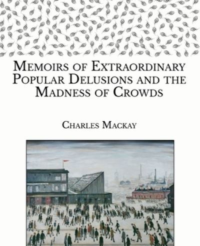 Cover for Charles Mackay · Extraordinary Popular Delusions and the Madness of Crowds (Paperback Bog) (2021)