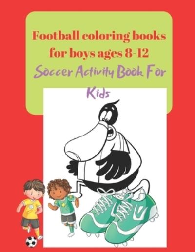 Cover for Project Design · Football coloring books for boys ages 8-12 (Paperback Book) (2021)