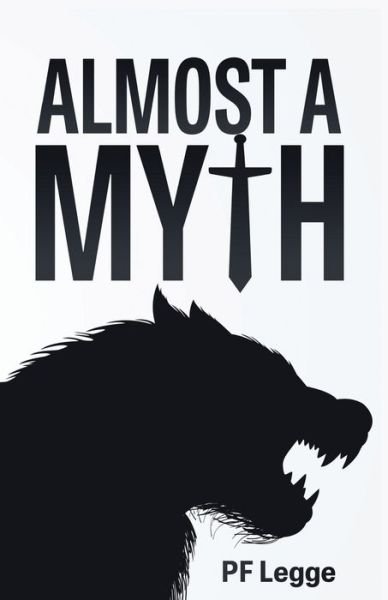 Almost a Myth - Pf Legge - Books - Independently Published - 9798594078673 - January 13, 2021