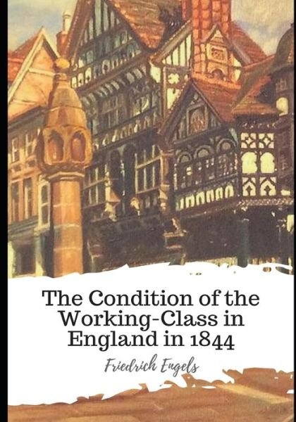 Cover for Friedrich Engels · The Condition of the Working-Class in England in 1844 (Pocketbok) (2021)