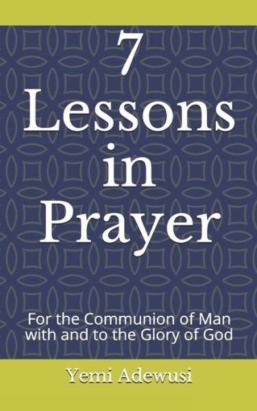 Cover for Yemi Adewusi · 7 Lessons in Prayer (Paperback Bog) (2020)