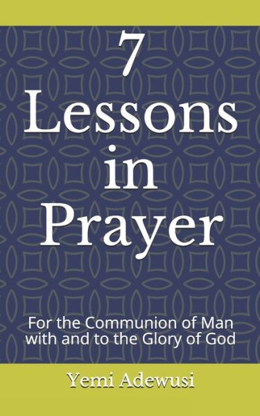 Cover for Yemi Adewusi · 7 Lessons in Prayer (Paperback Book) (2020)