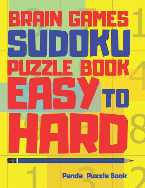 Brain Games Sudoku Puzzle Books Easy To Hard - Panda Puzzle Book - Książki - Independently Published - 9798602579673 - 22 stycznia 2020