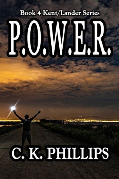 Cover for C K Phillips · P.O.W.E.R. - Kents / Lander (Paperback Book) (2020)