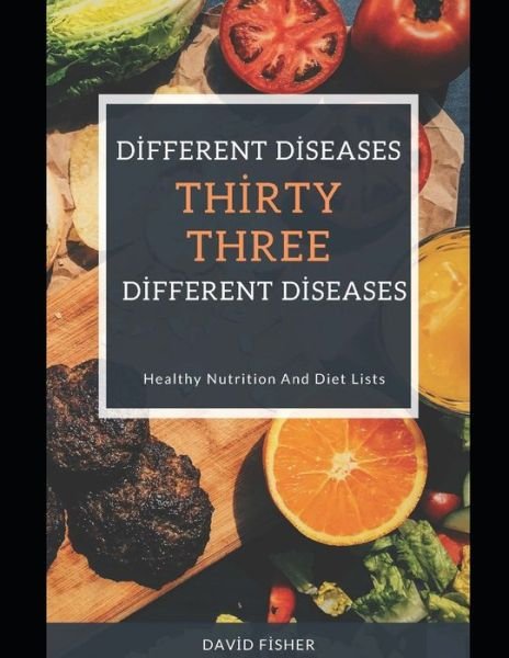 Cover for David Fisher · ThirtyThree Different Diseases ThirtyThree Different Dieta (Paperback Bog) (2020)