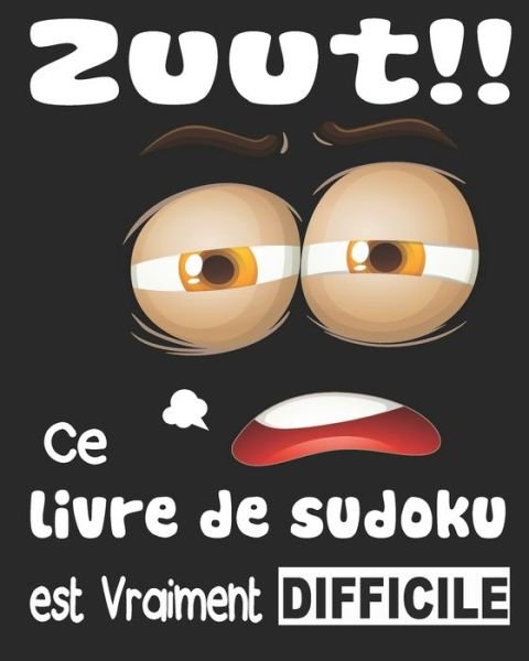 Cover for Mofaris Sudokus Large Print · Zuut!! - Ce Livre De sudoku est Vraiment Difficile (Paperback Book) (2020)