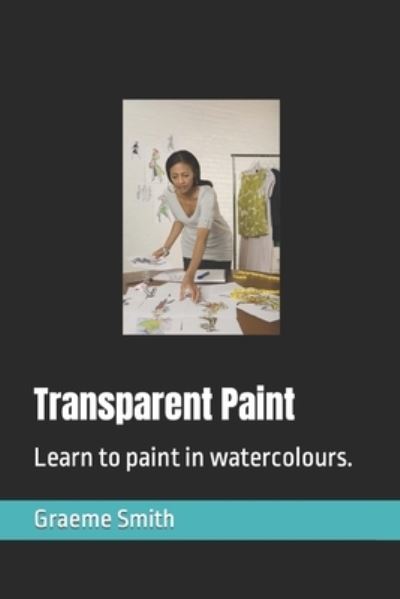 Cover for Graeme Smith · Transparent Paint (Paperback Book) (2020)