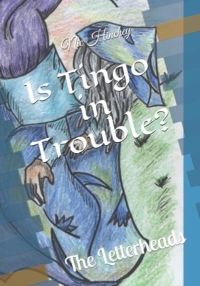 Cover for Nic Hinchey · Is Tingo in Trouble? (Paperback Bog) (2020)