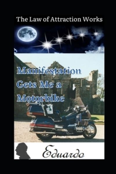 Cover for Eduardo · Manifestation Gets Me a Motorbike: The Law of Attraction Works (Paperback Book) (2021)