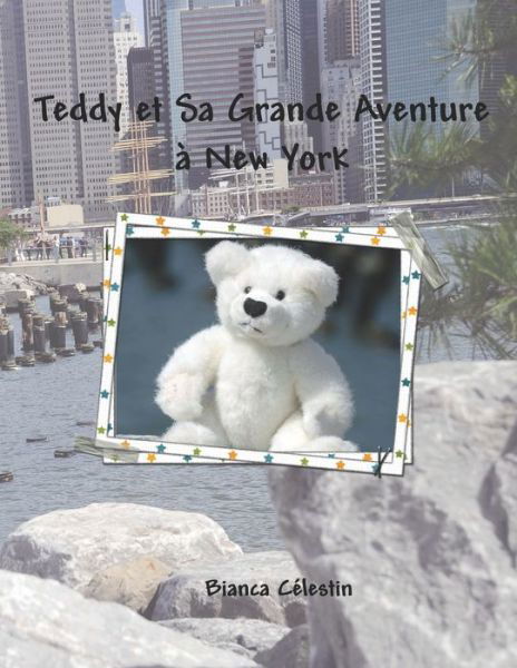 Cover for Bianca Célestin · Teddy et Sa Grande Aventure à New York (Pocketbok) (2021)