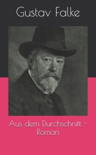 Cover for Gustav Falke · Aus dem Durchschnitt - Roman (Paperback Book) (2021)