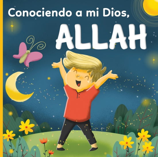 Cover for Bayt-Al-Amane Editions · Conociendo a mi Dios, Allah: : un libro islamico para ninos que se preguntan &quot;?Quien es Allah (Ala)?&quot; (Paperback Book) (2021)