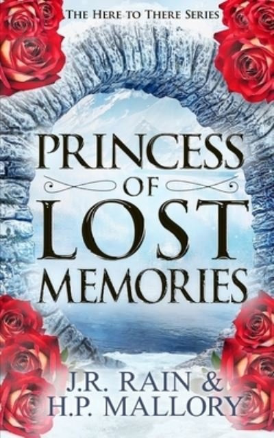 Cover for H P Mallory · Princess of Lost Memories - Here to There Trilogy (Paperback Book) (2021)
