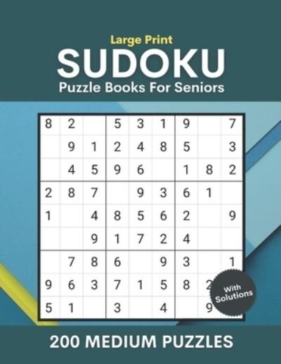 Cover for Pronob Kumar Singha · Large Print Sudoku Puzzle Books For Seniors With Solutions: 200 Medium Level Challenge Sudoku Puzzles With Answers For Adults (Paperback Bog) (2021)