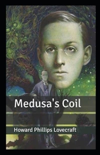 Cover for Howard Phillips Lovecraft · Medusa's Coil Illustrated (Paperback Book) (2021)