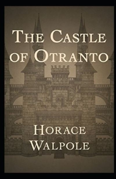 Cover for Horace Walpole · The Castle of Otranto Annotated (Taschenbuch) (2021)