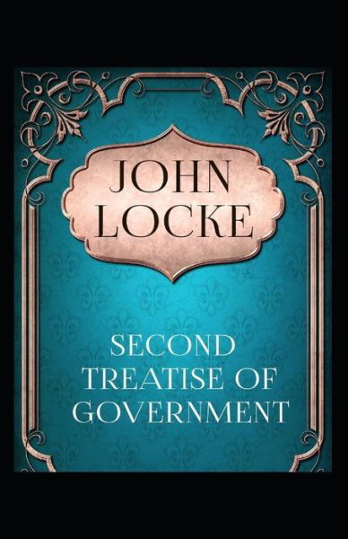 Two Treatises of Government by John Locke - John Locke - Książki - Independently Published - 9798741281673 - 20 kwietnia 2021